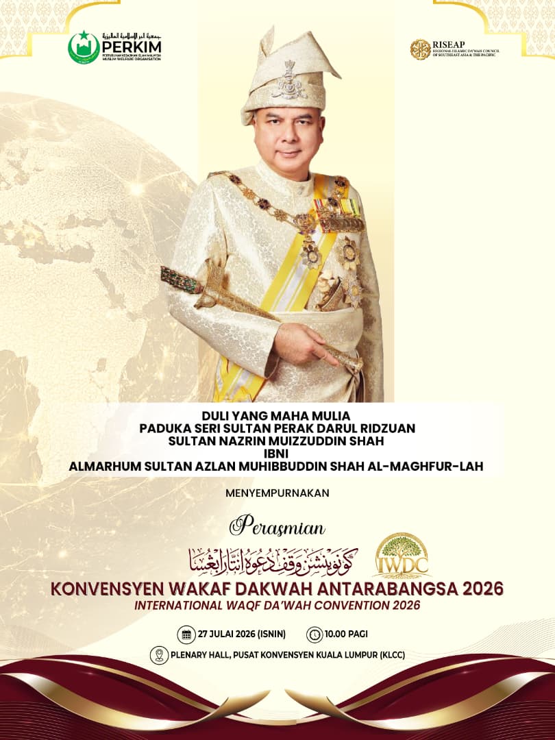 Majlis Perasmian Konvensyen Wakaf Dakwah Antarabangsa 2026 oleh DYMM Sultan Nazrin Muizzuddin Shah