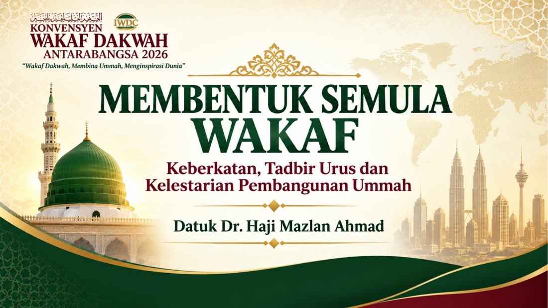 Membentuk Semula Wakaf: Keberkatan, Tadbir Urus dan Kelestarian Pembangunan Ummah